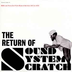 The Return Of Sound System Scratch - More Lee Perry Dub Plate Mixes & Rarities 1973 To 1979 - Lee Perry