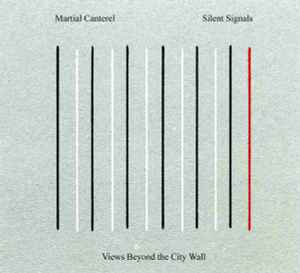 Martial Canterel - Views Beyond The City Wall