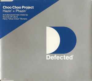 Choo Choo Project - Hazin' + Phazin'