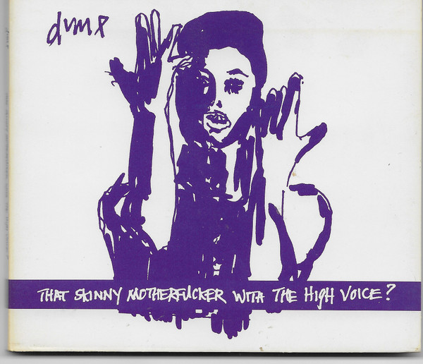 Dump – That Skinny Motherfucker With The High Voice? (2001, CDr
