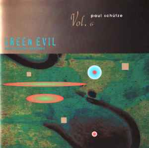 Paul Schütze - Green Evil (Stray Particles 1982-1996) album cover