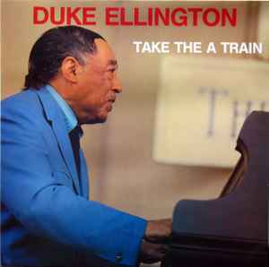 Duke Ellington - Take The A Train album cover