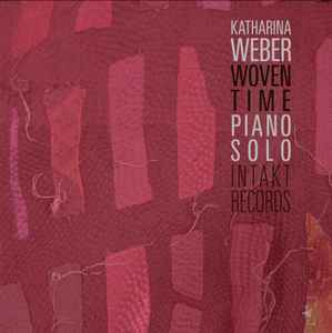 Katharina Weber - Woven Time: Piano Solo album cover