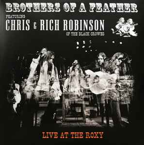 Live At The Roxy - Brothers Of A Feather Featuring Chris & Rich Robinson