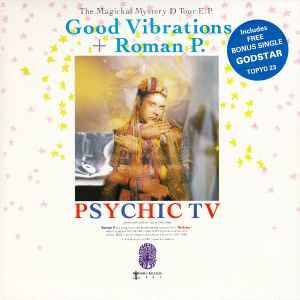 Psychic TV - The Magickal Mystery D Tour E.P. - Good Vibrations + Roman P.