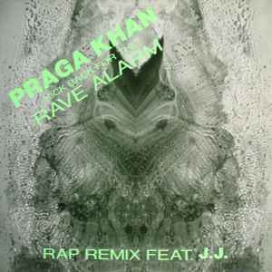 Praga Khan Feat. J.J. - Kick Back For The Rave Alarm  (Rap Remix)