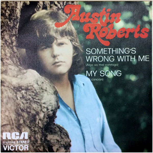 Austin Roberts - Something's Wrong With Me | Releases | Discogs