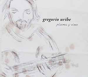 Gregorio Uribe - Pluma Y Vino album cover