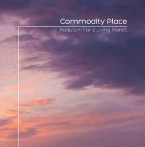 Commodity Place - Requiem For a Living Planet album cover