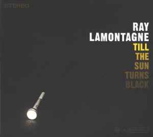 Ray Lamontagne - Till The Sun Turns Black