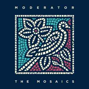 Moderator (2) - The Mosaics