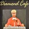 Diamond Cafe - Diamond Cafe