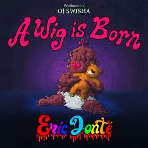Eric Dontè - A Wig Is Born album cover