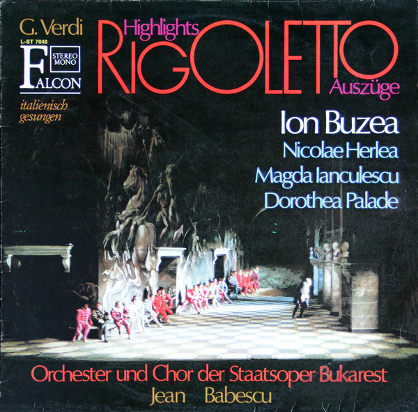 télécharger l'album G Verdi Ion Buzea, Nicolae Herlea, Magda Ianculescu, Dorothea Palade, Orchester Und Chor Der Staatsoper Bukarest, Jean Babescu - Rigoletto Highlights Auszüge