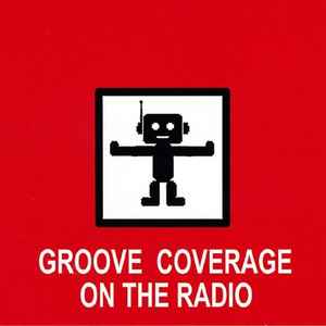 Groove Coverage - On The Radio