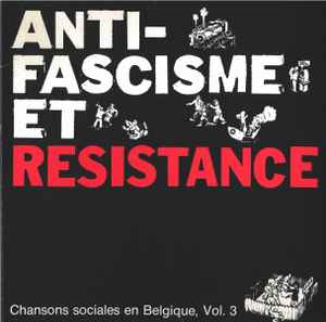 Anti-Fascisme Et Résistance - Chansons Sociales En Belgique - Vol