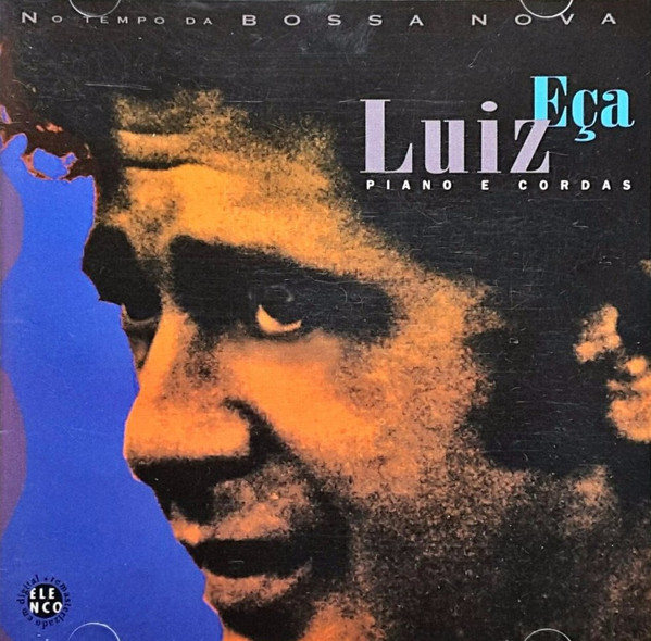 Luiz Eça – Piano E Cordas (CD) - Discogs