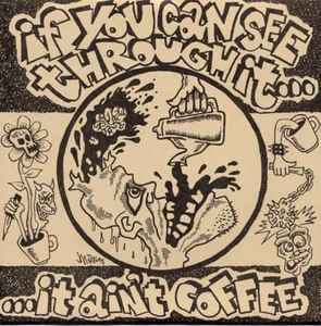 If You Can See Through It... It Ain't Coffee (Vinyl, 7