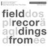 Lawrence English - Field Recordings From The Zone