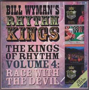Bill Wyman's Rhythm Kings - The Kings Of Rhythm Volume 4: Race With The Devil