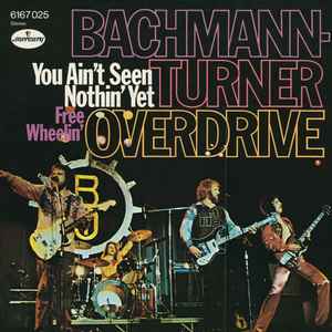 You Ain't Seen Nothin' Yet - Bachmann-Turner Overdrive