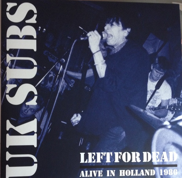 descargar álbum UK Subs - Left For Dead Alive In Holland 1986
