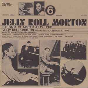 Jelly Roll Morton's Red Hot Peppers - The Saga Of Mister Jelly Lord Vol. 6 (Addenda)