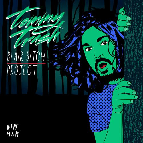Album herunterladen Tommy Trash - Blair Bitch Project