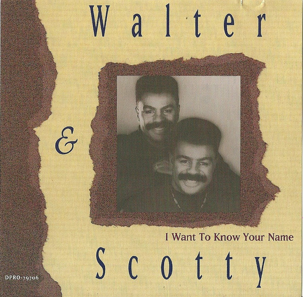 Walter & Scotty - I Want To Know Your Name | Releases | Discogs