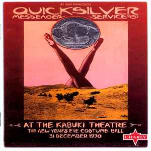 Quicksilver Messenger Service - At The Kabuki Theatre (The New Year's Eve Costume Ball 31 December 1970)