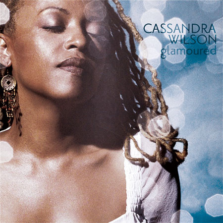Cassandra Wilson - Glamoured | Releases | Discogs