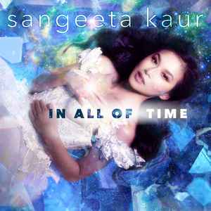 Sangeeta Kaur - In All Of Time album cover