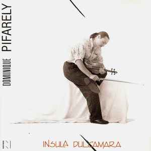 Insula dulcamara : l'heure bleue / Dominique Pifarely, comp. & vl | Pifarely, Dominique (1957-) - violoniste. Comp. & vl