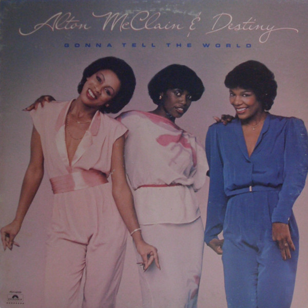 Alton McClain & Destiny – Gonna Tell The World (1981, Vinyl 