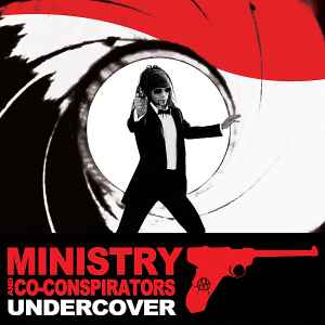 Undercover - Ministry And Co-Conspirators