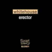 Erector - Whitehouse