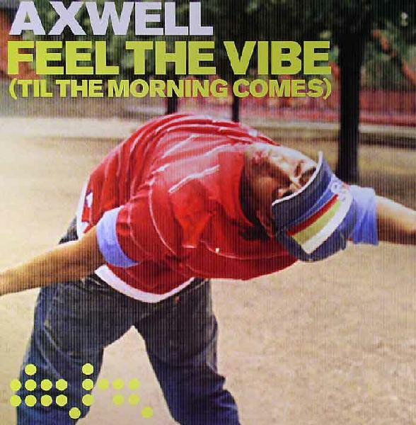ladda ner album Axwell - Feel The Vibe Til The Morning Comes