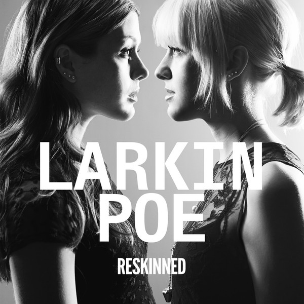 Larkin Poe - Reskinned | Releases | Discogs