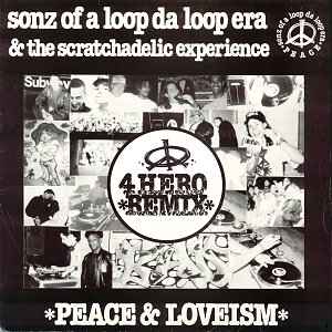 Sonz Of A Loop Da Loop Era & The Scratchadelic Experience* - Peace & Loveism (Remixes)
