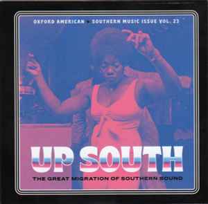 Various - Oxford American - Up South - The Great Migration Of Southern Sound - Southern Music Issue Vol. 23