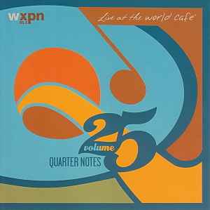 Live At The World Cafe® Volume 25: Quarter Notes - Various