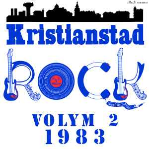 Kristianstadrock Volym 2 1983 (1983, Vinyl) - Discogs