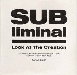 Look At The Creation - Subliminal
