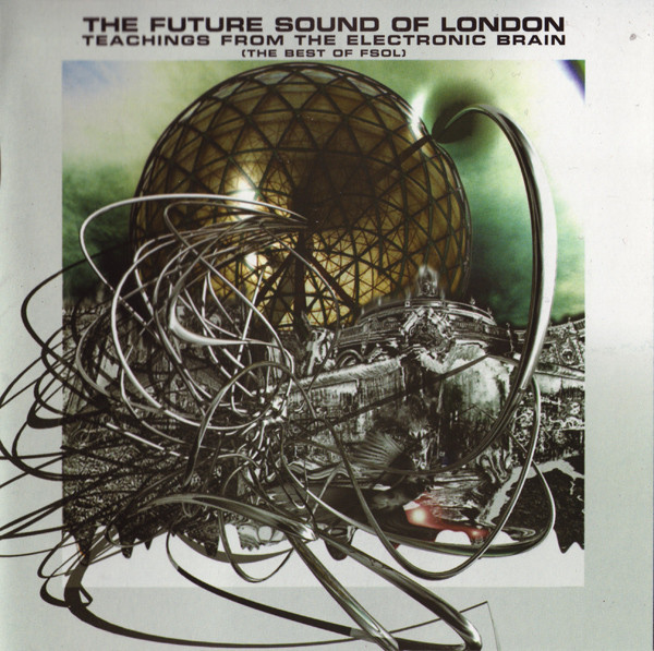 The Future Sound Of London – Teachings From The Electronic 