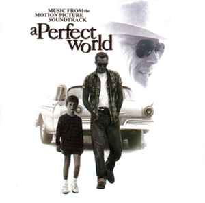 Various - A Perfect World (Music From The Motion Picture Soundtrack) album cover
