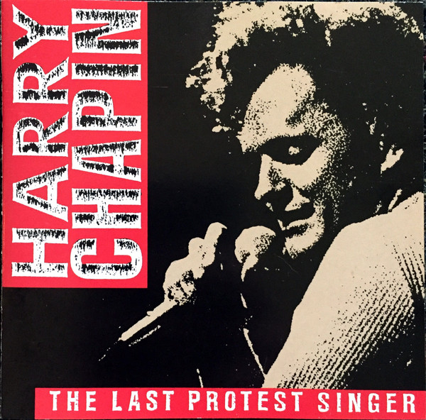 Harry Chapin – The Last Protest Singer (1989, CD) - Discogs