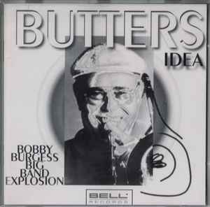 Bobby Burgess - Bigband Explosion - Butters Idea Album-Cover