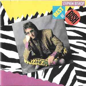 Stephen Bishop – Best Of Bish (1988, CD) - Discogs