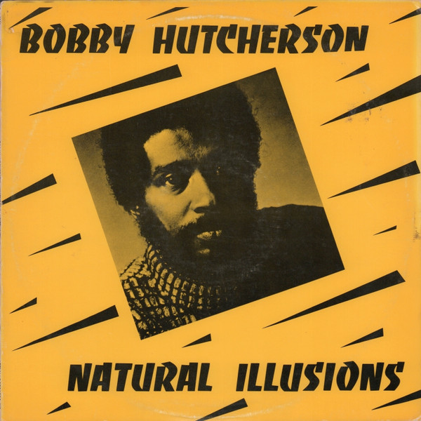 Bobby Hutcherson – Natural Illusions (1981, Vinyl) - Discogs