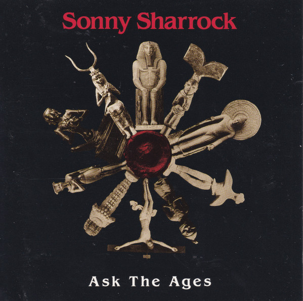 Sonny Sharrock – Ask The Ages (1991, CD) - Discogs